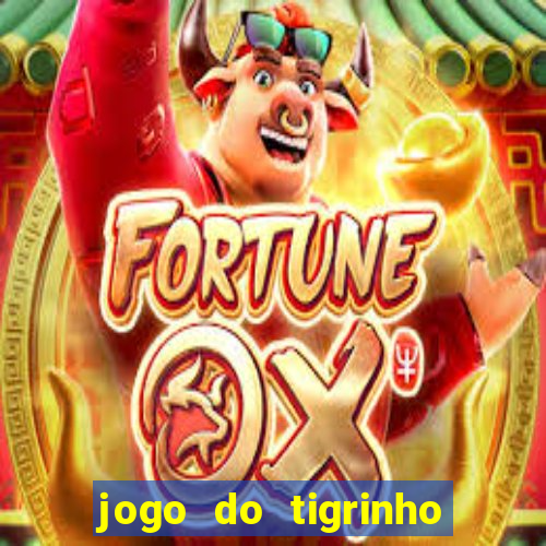 jogo do tigrinho de 5 reais